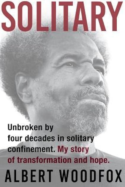 Solitary: Unbroken by Four Decades in Solitary Confinement