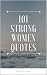 101 Strong Women Quotes by Jen Miller