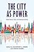 The City as Power: Urban Space, Place, and National Identity