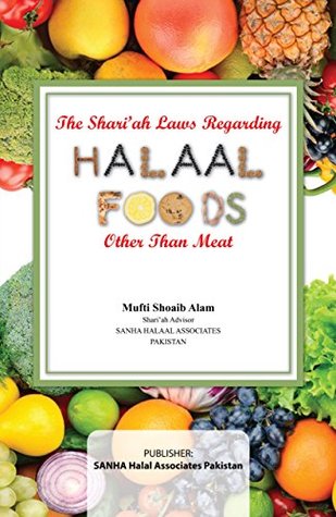 Cover of The Shari'ah Laws Regarding Halaal Foods Other Than Meat