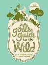 A Girl's Guide to the Wild by Ruby McConnell