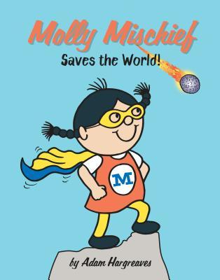 Molly Mischief Saves the World! (Hardcover)