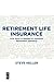Retirement Life Insurance: ...