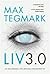 Liv 3.0 by Max Tegmark