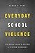 Everyday School Violence by Sarah E Daly