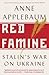 Red Famine: Stalin's War on Ukraine
