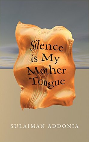 Silence Is My Mother Tongue (Kindle Edition)