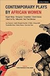 Contemporary Plays by African Women: Niqabi Ninja; Not That Woman; I Want to Fly; Silent Voices; Unsettled; Mbuzeni; Bonganyi