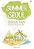 Summer in Seoul by Ilana Tan