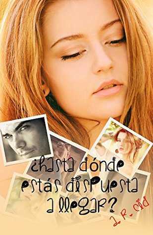 ¿Hasta dónde estás dispuesta a llegar?