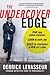 The Undercover Edge: Find Your Hidden Strengths, Learn to Adapt, and Build the Confidence to Win Life's Game