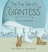 The True Tale of a Giantess: The Story of Anna Swan The True Tale of a Giantess: The Story of Anna Swan