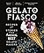 Gelato Fiasco: Recipes and ...