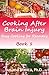 Cooking after Brain Injury: Easy Cooking for Recovery: Book 1