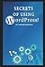 Secrets of Using Wordpress!