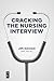 Cracking the Nursing Interview