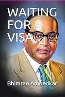 WAITING FOR A VISA: Autobiographical notes by B.R. Ambedkar