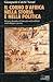 Il Corno d'Africa nella storia e nella politica: Etiopia, Somalia e Eritrea fra nazionalismi, sottosviluppo e guerra