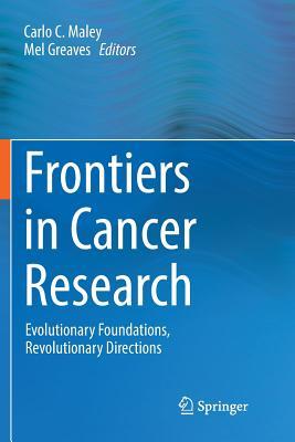 Frontiers in Cancer Research: Evolutionary Foundations, Revolutionary Directions