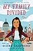 My Family Divided: One Girl's Journey of Home, Loss, and Hope