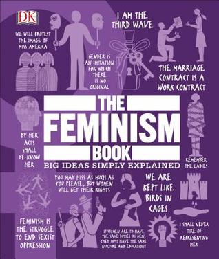 The Feminism Book: Big Ideas Simply Explained (Hardcover)