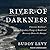 River of Darkness: Francisco Orellana's Legendary Voyage of Death and Discovery Down the Amazon