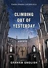 Climbing Out of Yesterday