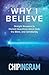 Why I Believe: Straight Answers to Honest Questions about God, the Bible, and Christianity
