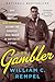 The Gambler: How Penniless Dropout Kirk Kerkorian Became the Greatest Deal Maker in Capitalist History