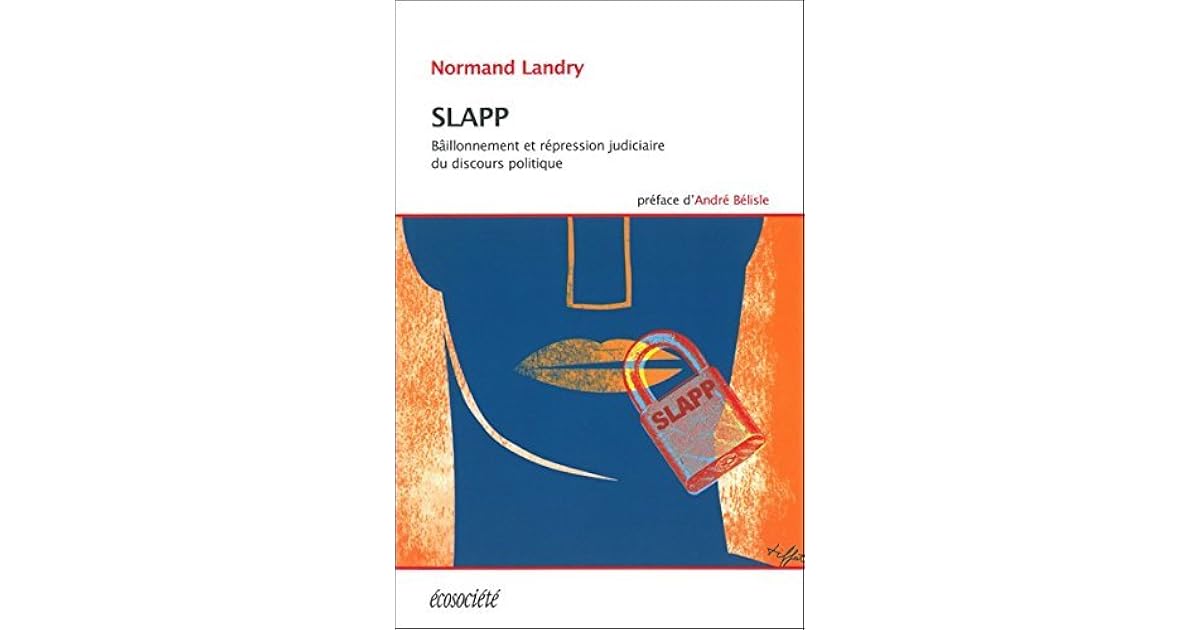 Slapp Baillonnement Et Repression Judiciaire Du Discours Politique By Normand Landry