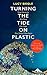 Turning the Tide on Plastic by Lucy Siegle