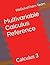 Multivariable Calculus Reference: Calculus 3 (Reference Sheets for STEM majors)