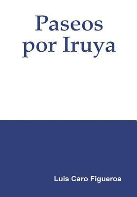 Paseos por Iruya (Spanish Edition)