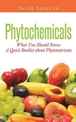 pdf download Phytochemicals: What You Should Know - A Quick Booklet about Phytonutrients