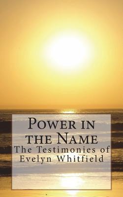 Power in the Name: The Testimonies of Evelyn Whitfield