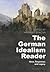 The German Idealism Reader: Ideas, Responses, and Legacy