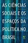 As Ciências Sociais e os Espaços da Política no Brasil