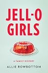 JELL-O Girls by Allie Rowbottom