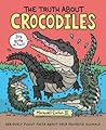 The Truth About Crocodiles by Maxwell Eaton III