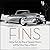 Fins: Harley Earl, the Rise of General Motors, and the Glory Days of Detroit