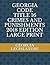 GEORGIA CODE TITLE 16 CRIMES AND PUNISHMENTS 2018 EDITION LAR... by Georgia Legislature