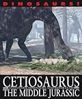 Cetiosaurus and Other Dinosaurs and Reptiles from the Middle Jurassic