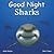Good Night Sharks (Good Night Our World) by Adam Gamble