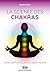 La science des chakras : Voie initiatique du quotidien (French Edition)