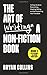 The Art of Writing a Non-Fiction Book: An Easy Guide to Researching, Creating, Editing, and Self-Publishing Your First Book (Become a Writer Today)
