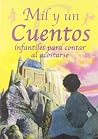 Mil y un Cuentos Infantiles para Contar al Acostarse Mil y un Cuentos Infantiles para Contar al Acostarse