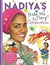 Nadiya's Bake Me a Celebration Story: Thirty recipes and activities plus original stories for children