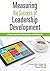 Measuring the Success of Leadership Development: A Step-by-Step Guide for Measuring Impact and Calculating ROI
