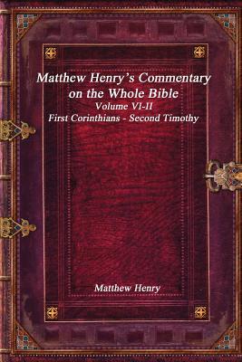 Matthew Henry's Commentary on the Whole Bible Volume VI-II - First Corinthians - Second Timothy