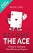 Become the Ace: 13 Ways to Developing Peace, Passion, and Purpose